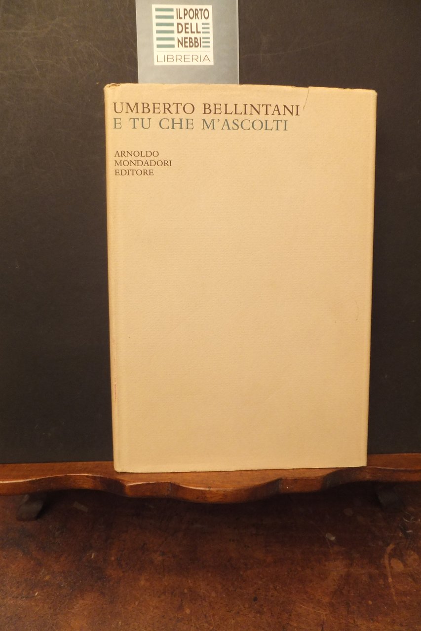 E TU CHE M'ASCOLTI UMBERTO BELLINTANI