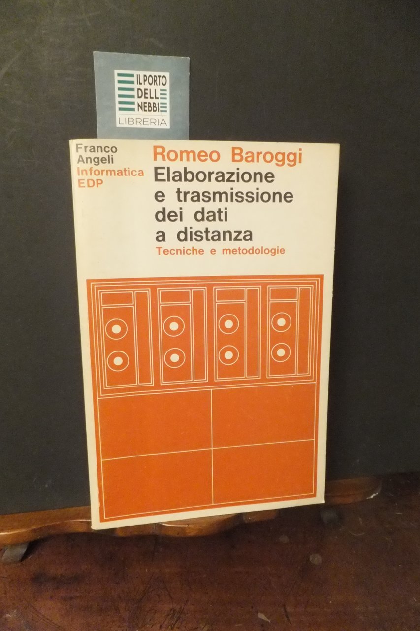 ELABORAZIONE E TRASMISSIONE DEI DATI A DISTANZA ROMEO BAROGGI