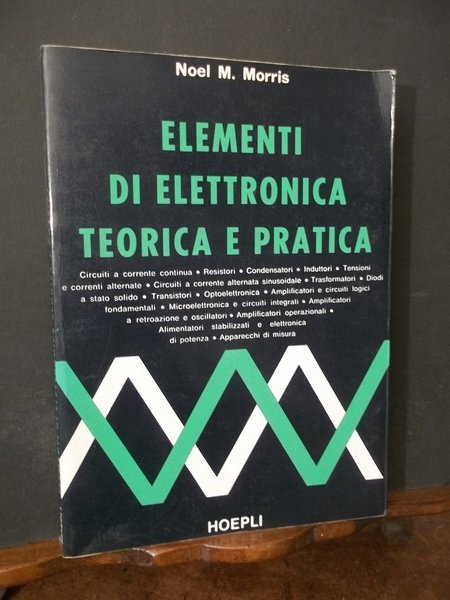ELEMENTI DI ELETTRONICA TEORICA E PRATICA