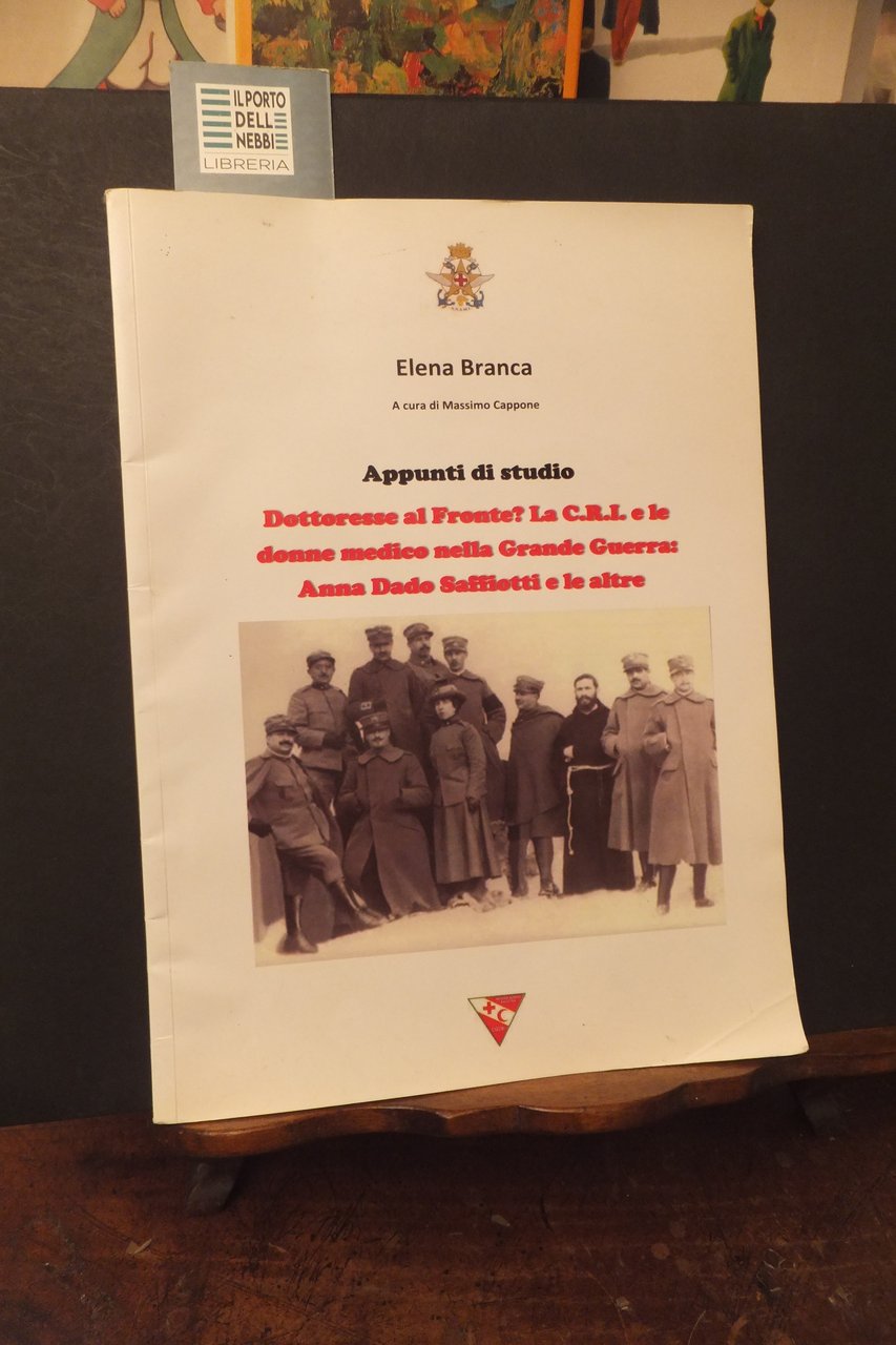 ELENA BRANCA APPUNTI DI STUDIO DOTTORESSE AL FRONTE? LA C.R.I. …