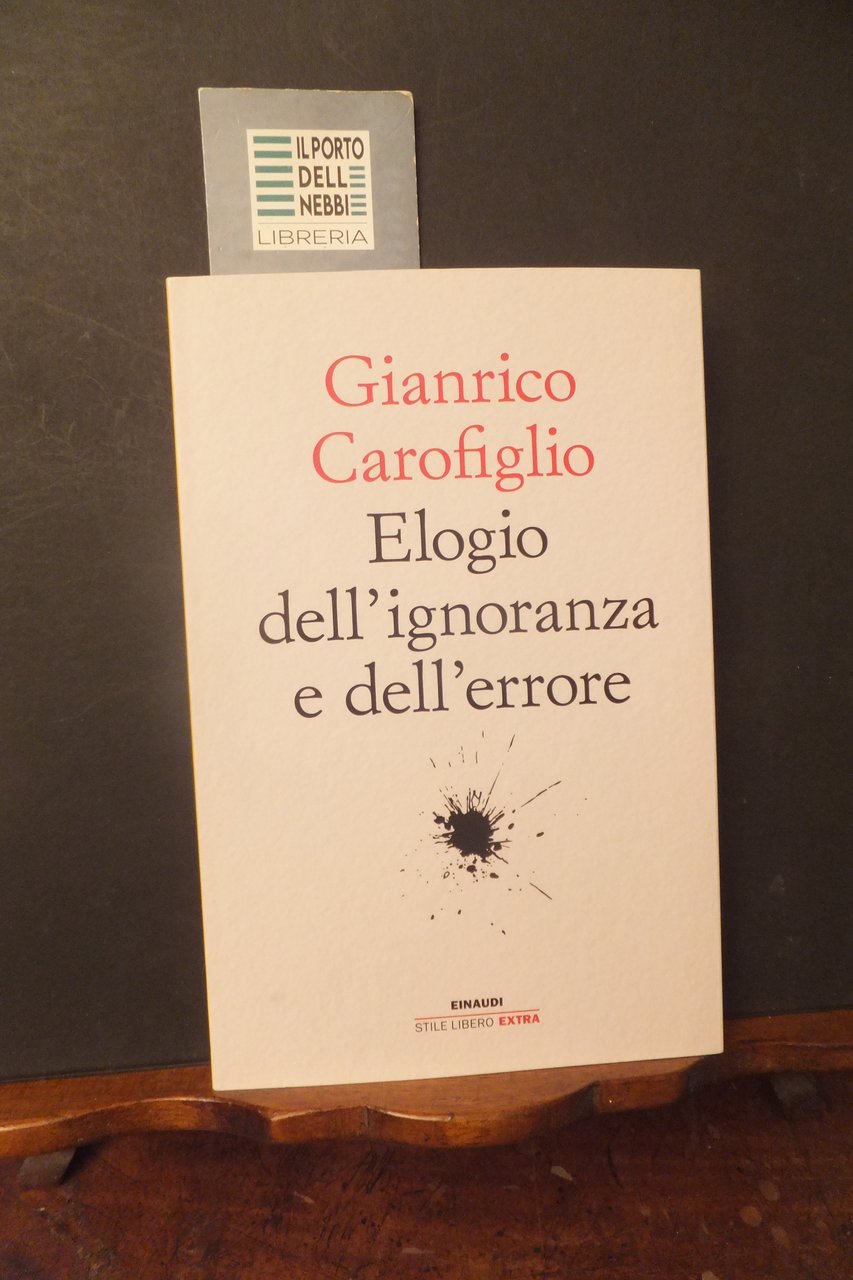 ELOGIO DELL'IGNORANZA E DELL'ERRORE G. CAROFIGLIO