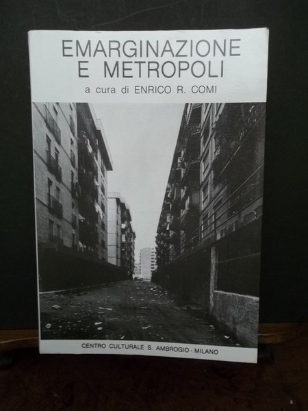 Emarginazione e metropoli.