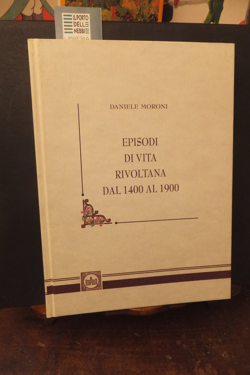 EPISODI DI VITA RIVOLTANA DAL 1400 AL 1900 RIVOLTA D'ADDA