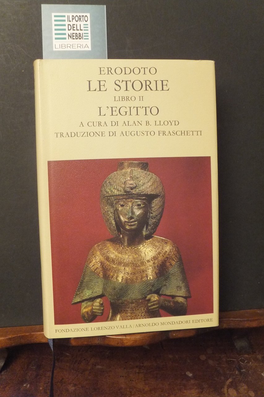 ERODOTO LE STORIE LIBRO II L'EGITTO FONDAZIONE VALLA 1989 PRIMA …