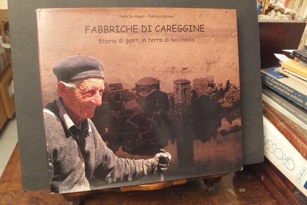 FABBRICHE DI CAREGGINE STORIA DI GENTI IN TERRA LUCHESIA