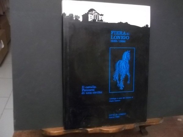 FIERA DI LONIGO 1486 - 1986 IL CAVALLO PERCORSI DI …