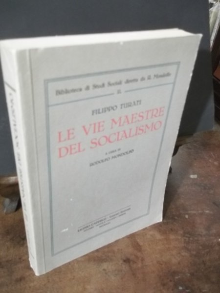 FILIPPO TURATI LE VIE MAESTRE DEL SOCIALISMO BIBLIOTECA DI STUDI …