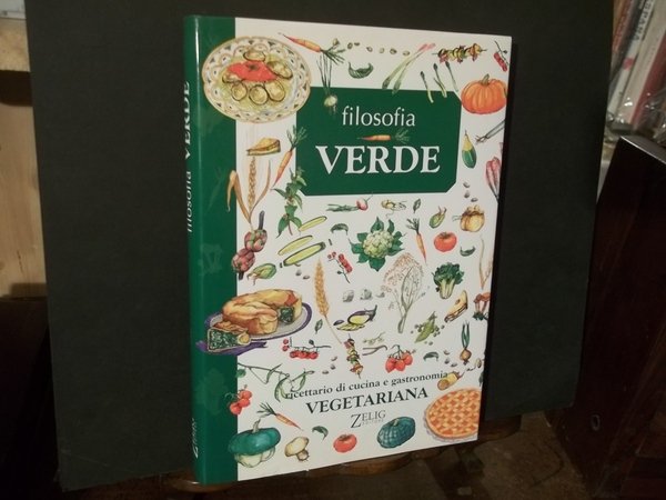 FILOSOFIA VERDE RICETTARIO DI CUCINA E GASTRONOMIA VEGETARIANA