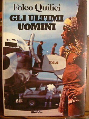 FOLCO QUILICI - GLI ULTIMI UOMINI - RIZZOLI 1981