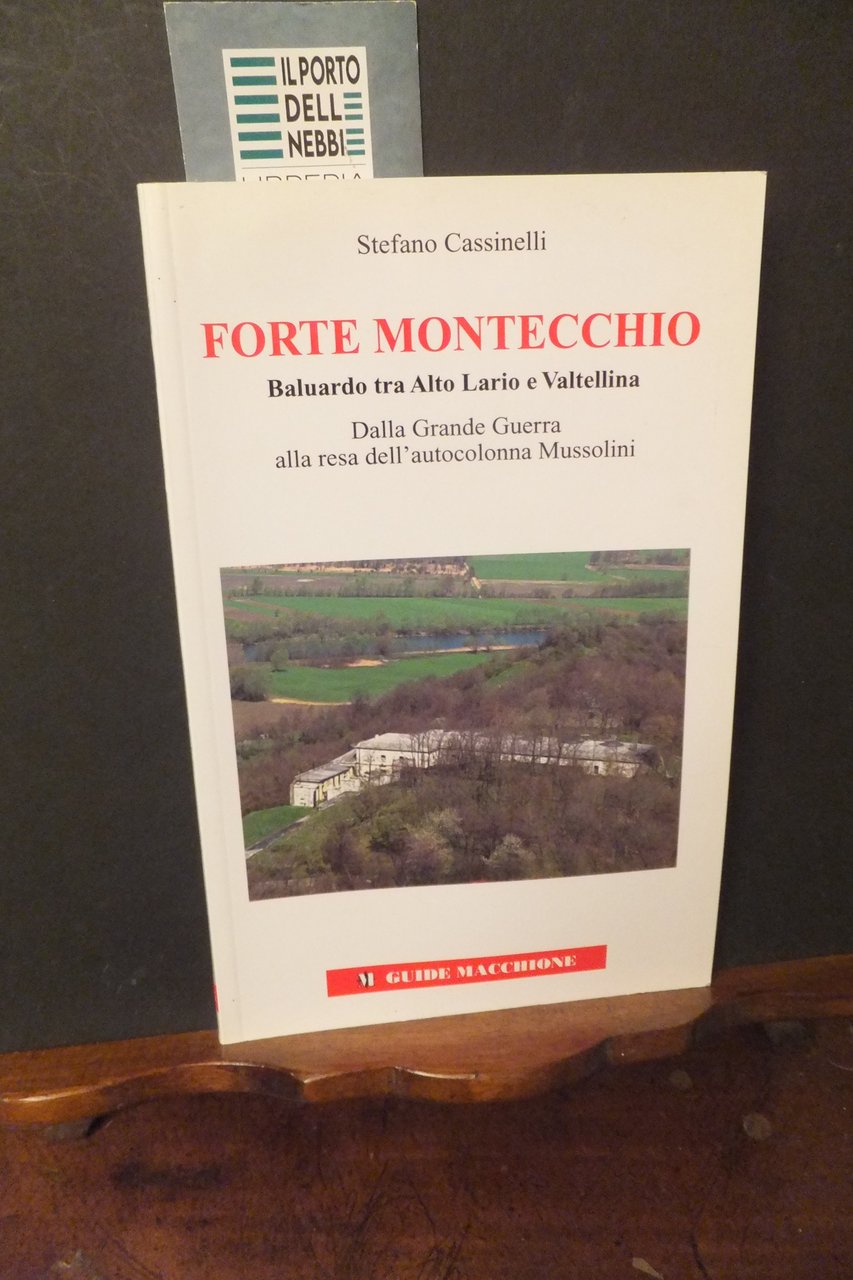 FORTE MONTECCHIO BALUARDO TRA ALTO LARIO E VALTELLINA STEFANO CASSINELLI | Immagine principale