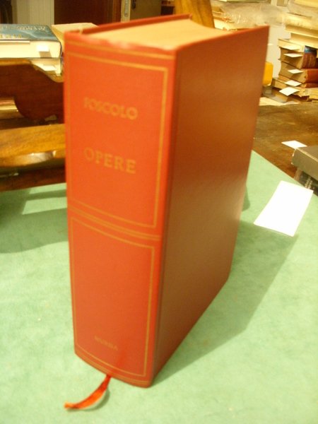 Foscolo. Opere. A cura di Mario Puppo