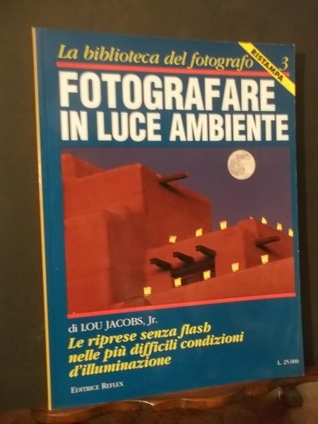 FOTOGRAFARE IN LUCE AMBIENTE - LE RIPRESE SENZA FLASH NELLE …