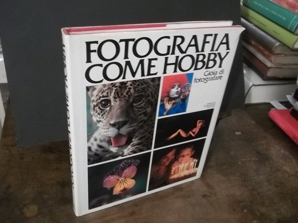 FOTOGRAFIA COME HOBBY GIOIA DI FOTOGRAFARE