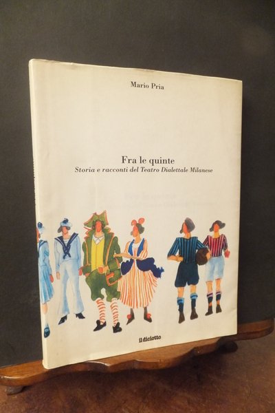 FRA LE QUINTE STORIA E RACCONTI DEL TEATRO DIALETTALE MILANESE