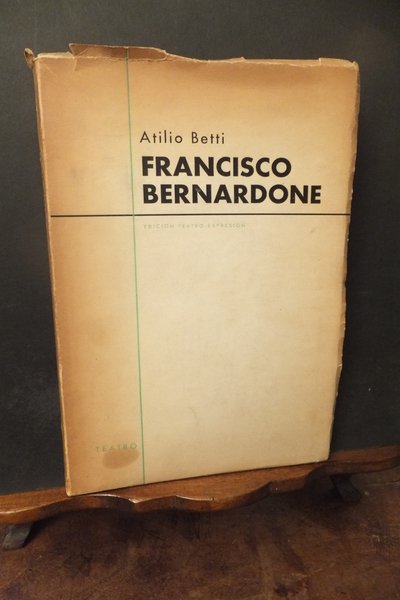 FRANCISCO BERNARDONE - DRAMA EN CUATRO ACTOS DIVIDIDOS EN SIETE …