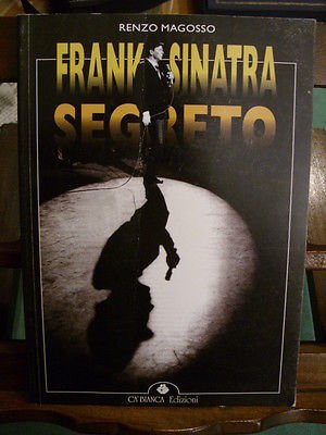FRANK SINATRA SEGRETO CA' BIANCA EDIZIONI