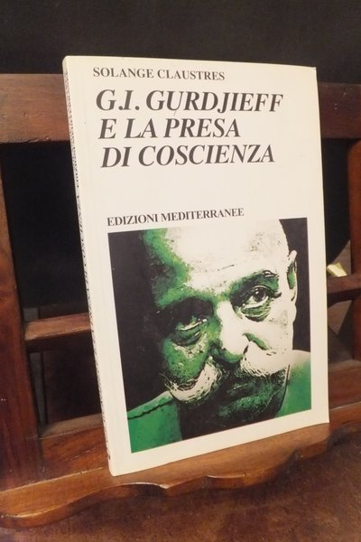 G.I. GURDJIEFF E LA PRESA DI COSCIENZA