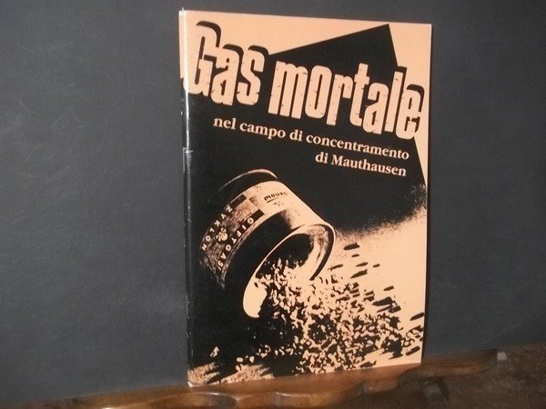 GAS MORTALE NEL CAMPO DI CONCENTRAMENTO DI MAUTHAUSEN