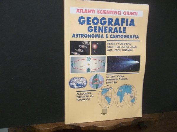 GEOGRAFIA GENERALE ASTRONOMIA E CARTOGRAFIA