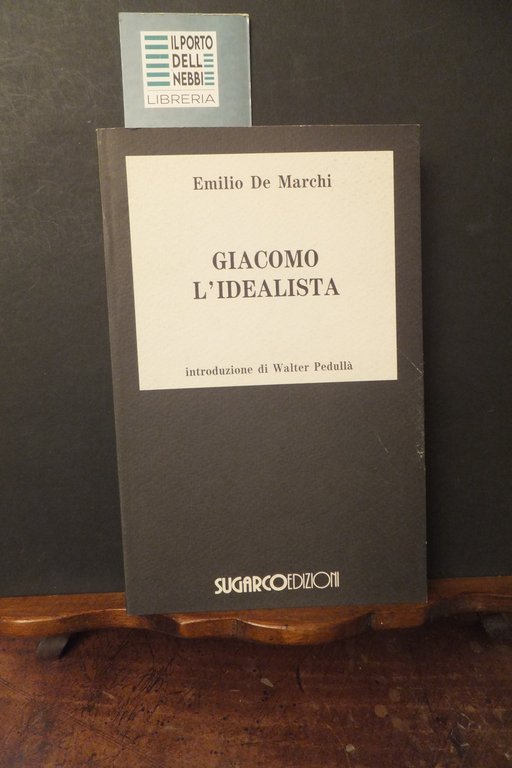 GIACOMO L'IDEALISTA EMILIO DE MARCHI | Immagine Gallery 1