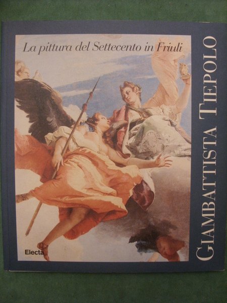 Gianbattista Tiepolo. Forme e colori La Pittura del Settecento in …