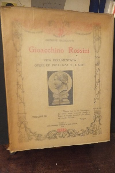 GIOACCHINO ROSSINI - VITA DOCUMENTATA OPERE ED INFLUENZA SU L'ARTE