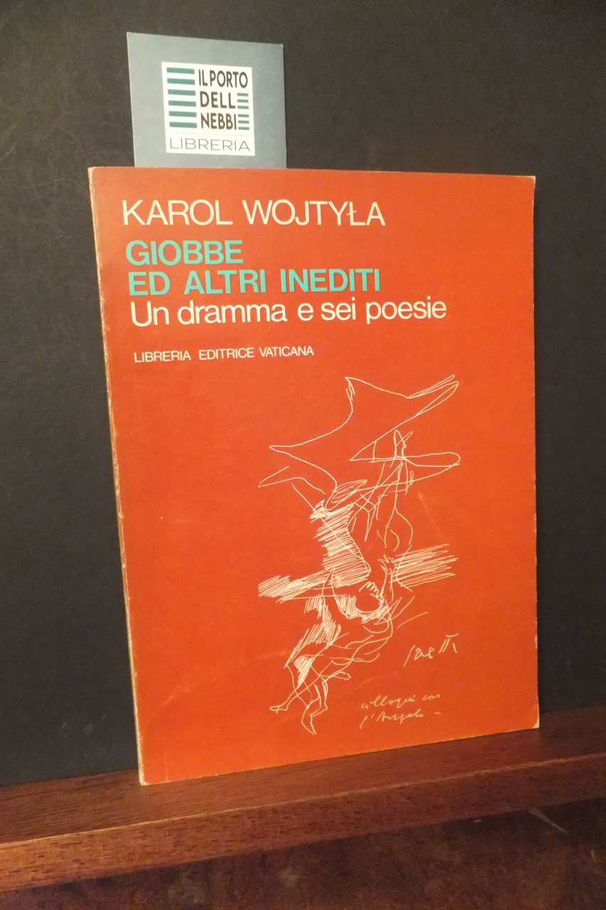 GIOBBE ED ALTRI INEDITI UN DRAMMA E SEI POESIE KAROL …