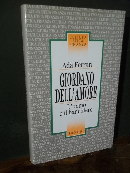 GIORDANO DELL'AMORE L'UOMO E IL BANCHIERE