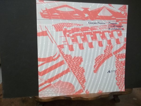 GIORGIO FIORESE PROGETTI E REALIZZAZIONI DI ARCHITETTURA