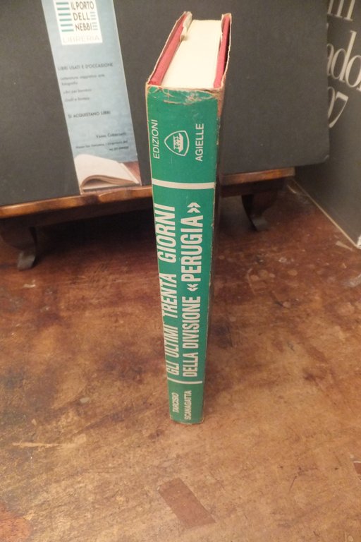 GLI ULTIMI TRENTA GIORNI DELLA DIVISIONE PERUGIA TARCISIO SCANAGATTA | Immagine Gallery 4