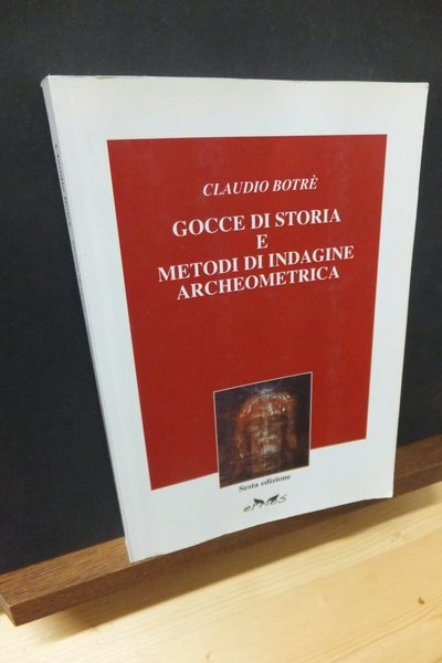 GOCCE DI STORIA E METODI DI INDAGINE ARCHEOMETRICA