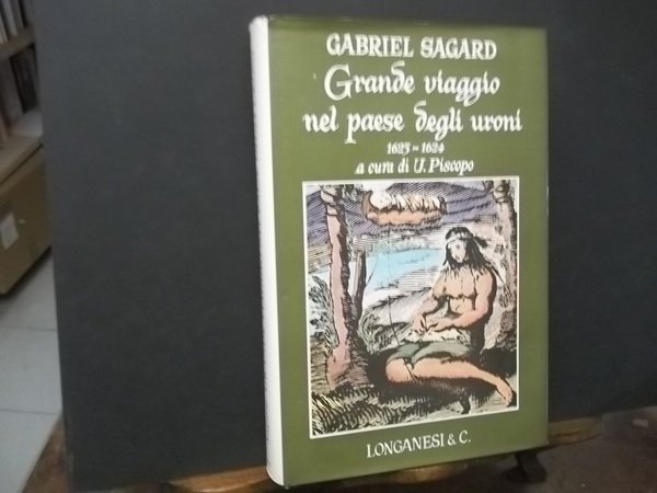 GRANDE VIAGGIO NEL PAESE DEGLI URONI 1623 - 1624 A …