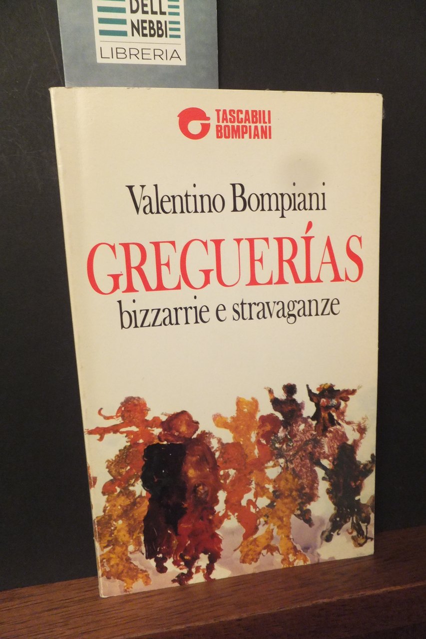 GREGUERIAS BIZZARRIE E STRAVAGANZE VALENTINO BOMPIANI