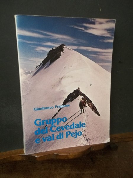 GRUPPO DEL CEVEDALE E VAL DI PEJO - ASCENSIONI ESCURSIONI …