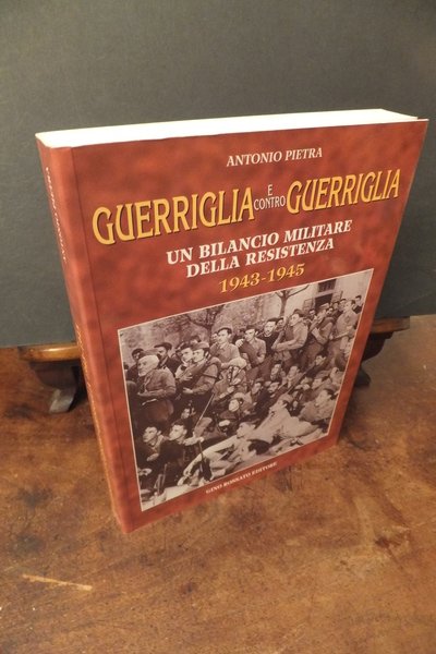 GUERRIGLIA E CONTRO GUERRIGLIA UN BILANCIO MILITARE DELLA RESISTENZA 1943 …