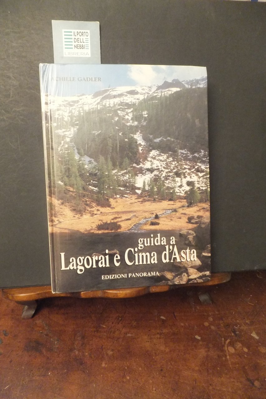 GUIDA A LAGORAI E CIMA D'ASTA ACHILLE GADLER