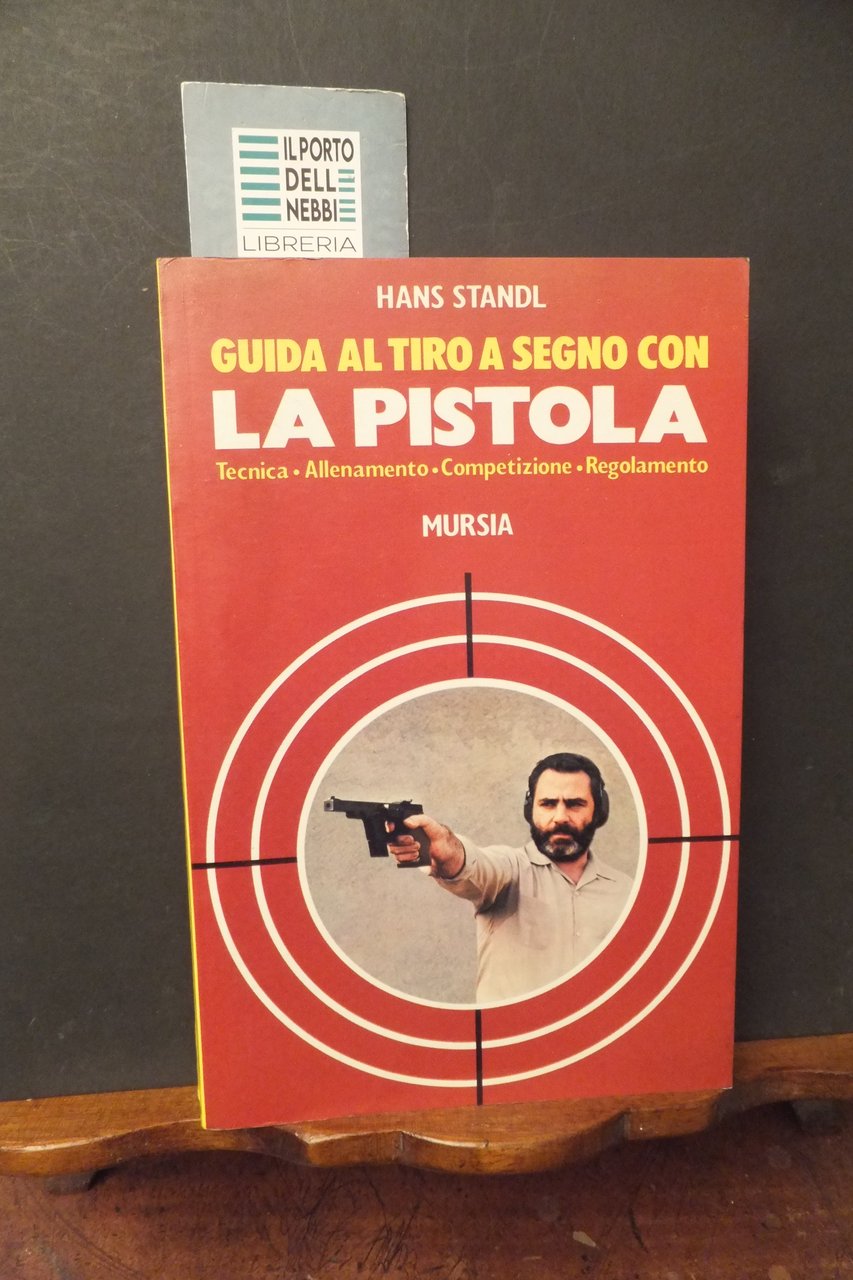GUIDA AL TIRO A SEGNO CON LA PISTOLA HANS STANDL