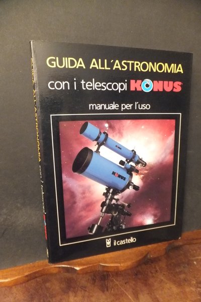 GUIDA ALL'ASTRONOMIA CON I TELESCOPI KONUS MANUALE PER L'USO