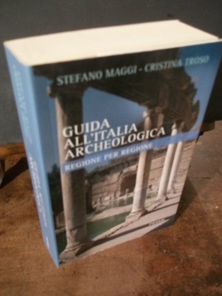 GUIDA ALL'ITALIA ARCHEOLOGICA REGIONE PER REGIONE