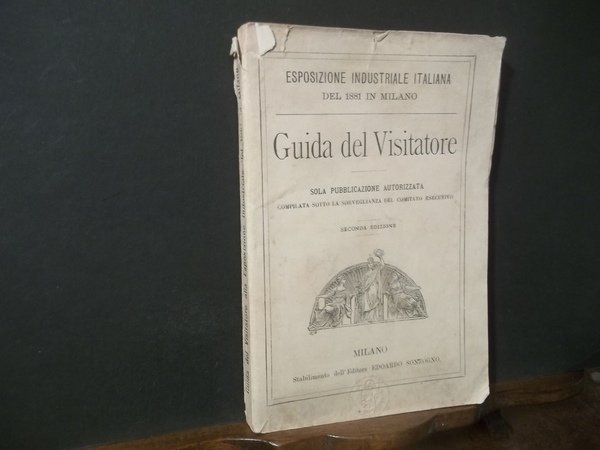 GUIDA DEL VISITATORE ALLA ESPOSIZIONE INDUSTRIALE ITALIANA DEL 1881 IN …