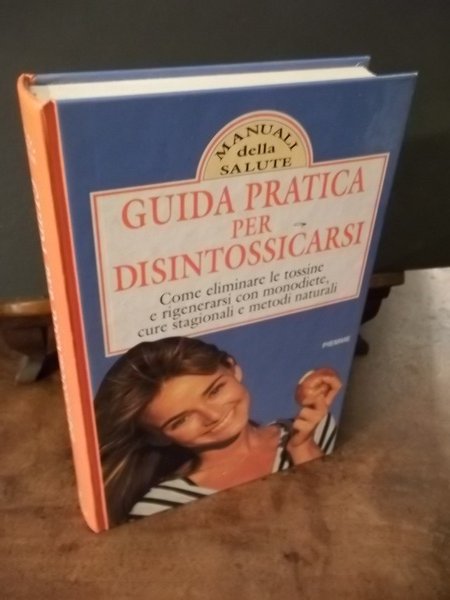 GUIDA PRATICA PER DISINTOSSICARSI