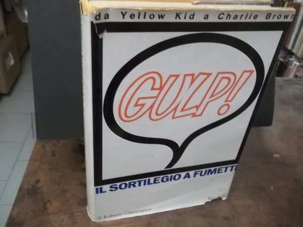 GULP IL SORTILEGIO A FUMETTI DA YELLOW KID A CHARLIE …