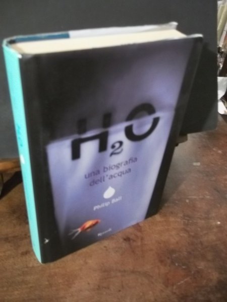 H2O UNA BIOGRAFIA DELL'ACQUA