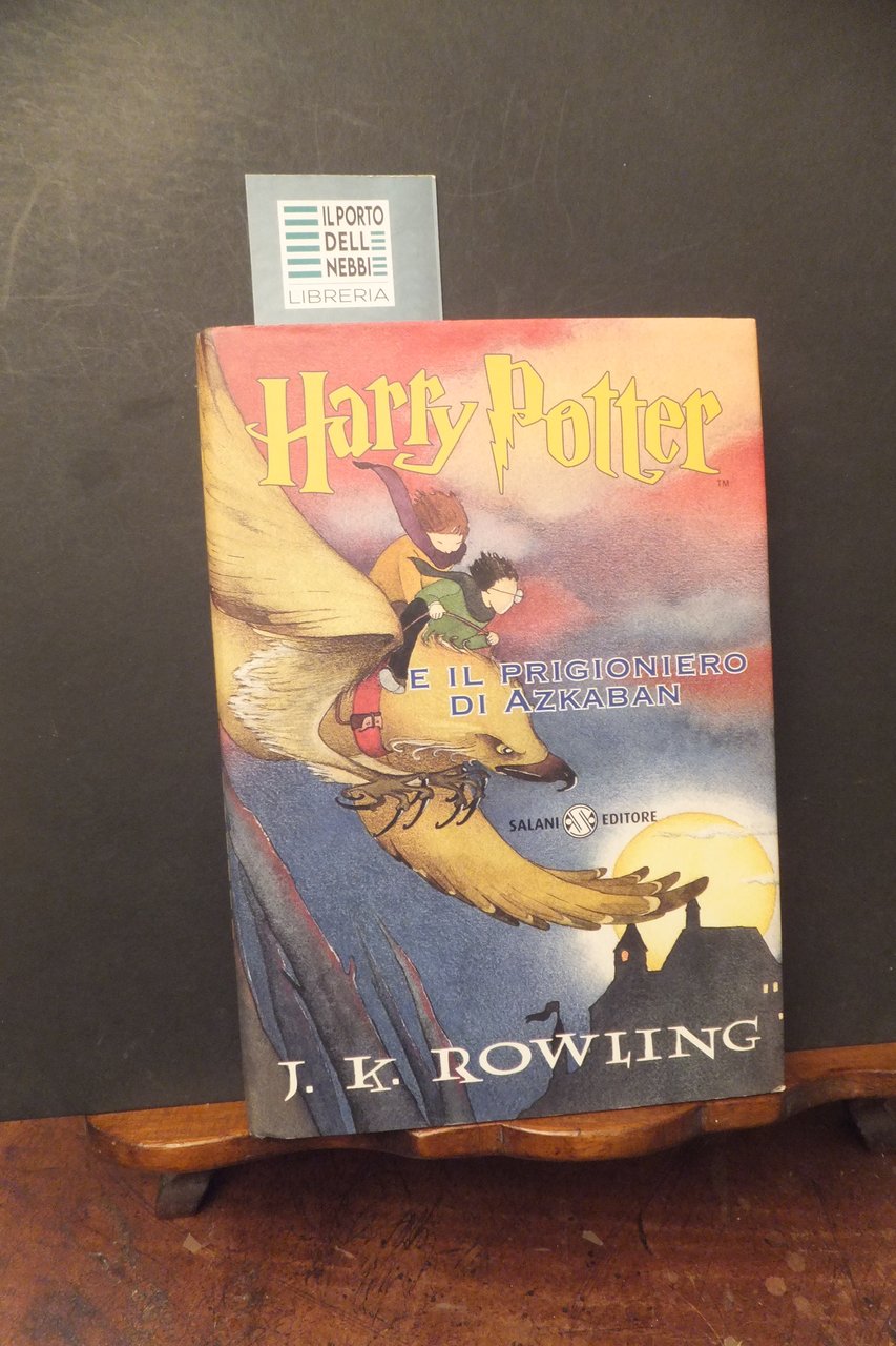 HARRY POTTER E IL PRIGIONIERO DI AZKABAN J. K. ROWLING
