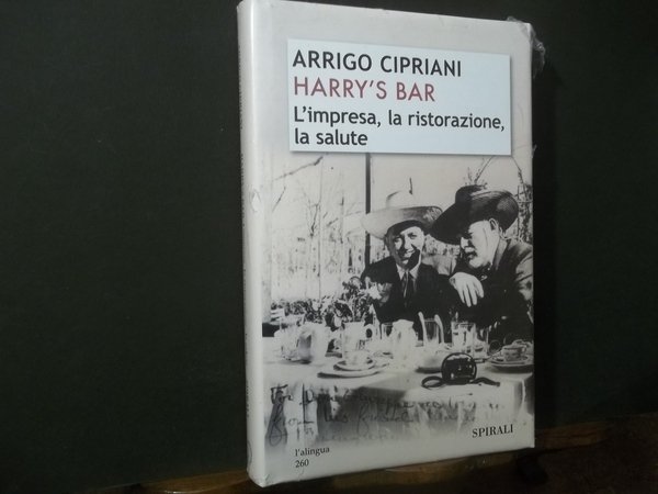 HARRY'S BAR L'IMPRESA LA RISTORAZIONE LA SALUTE