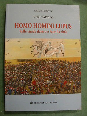 HOMO HOMINI LUPUS SULLE STRADE DENTRO E FUORI LA CITTà