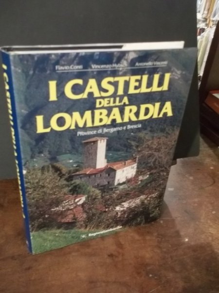 I CASTELLI DELLA LOMBARDIA 4 PROVINCE DI BERGAMO BRESCIA