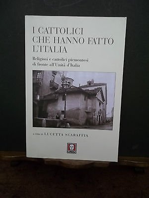 I CATTOLICI CHE HANNO FATTO L'ITALIA