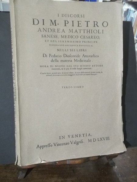 I DISCORSI DI M. PIETRO ANDREA MATTHIOLI SANESE MEDICO CESAREO …