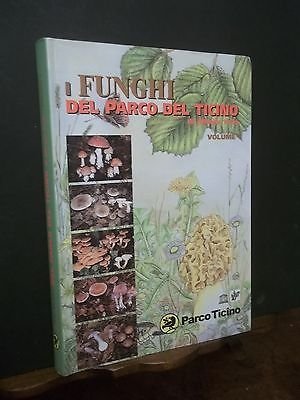I FUNGHI DEL PARCO DEL TICINO VOLUME 1